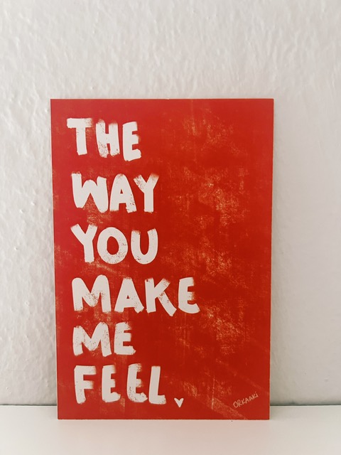 Greeting Card "The way you make me feel"